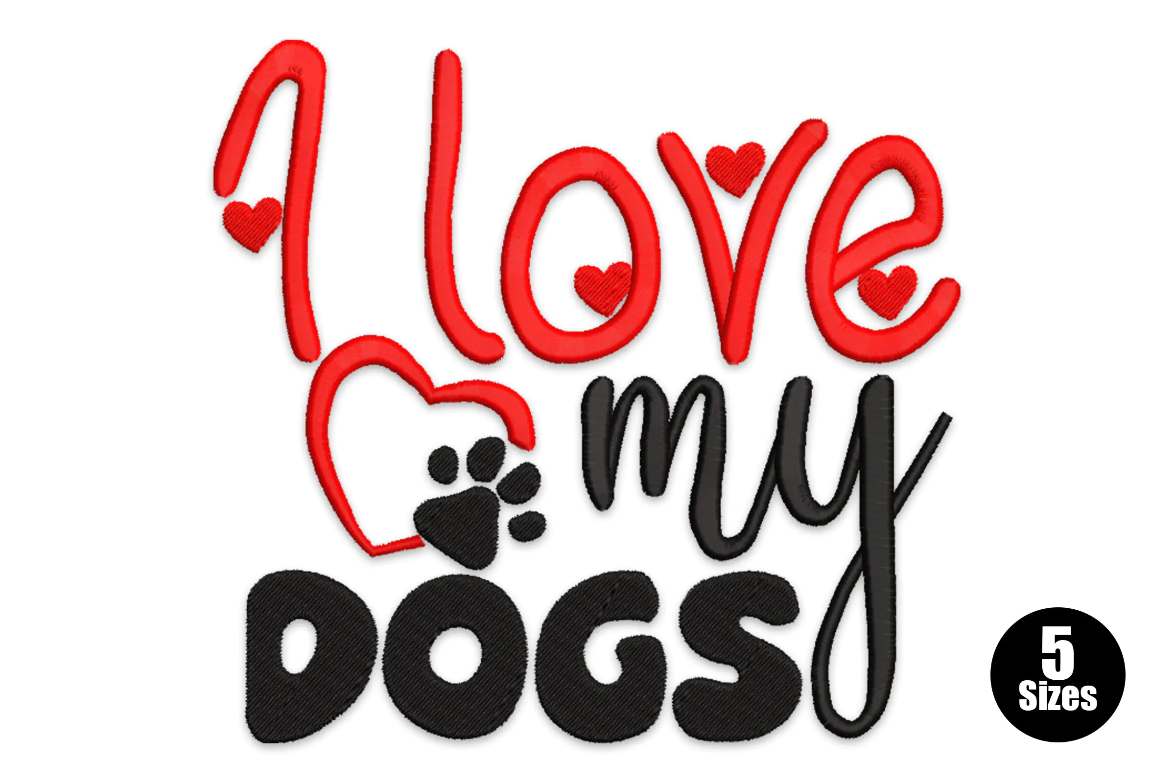 I Love My Dogs Embroidery Design