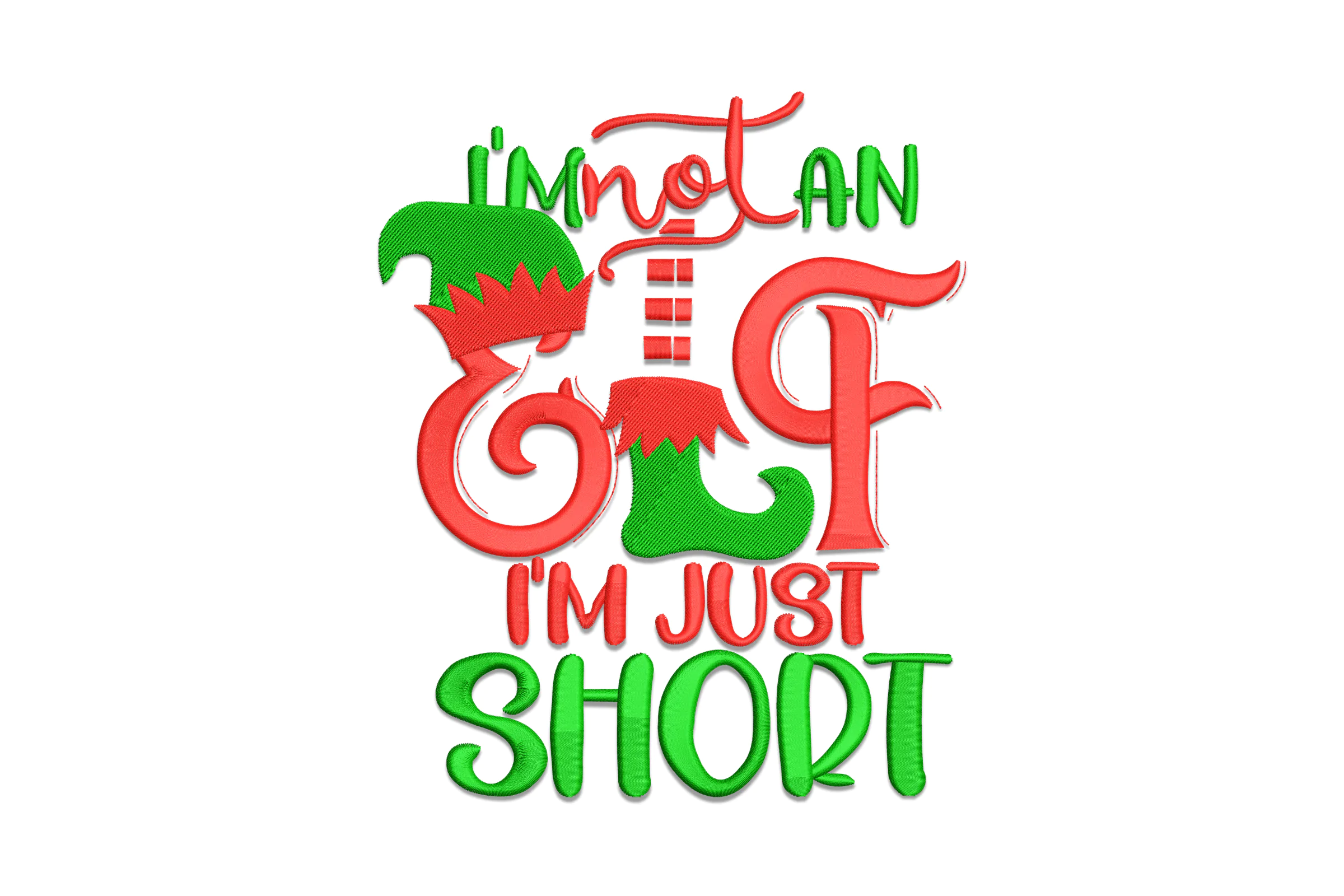 I'm Not an Elf I'm Just Short Embroidery Design