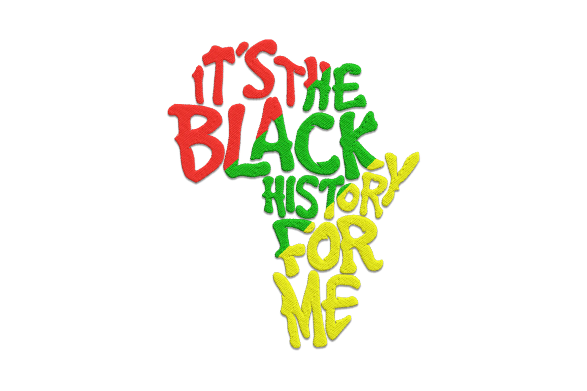 It's the Black History for Me Embroidery Design