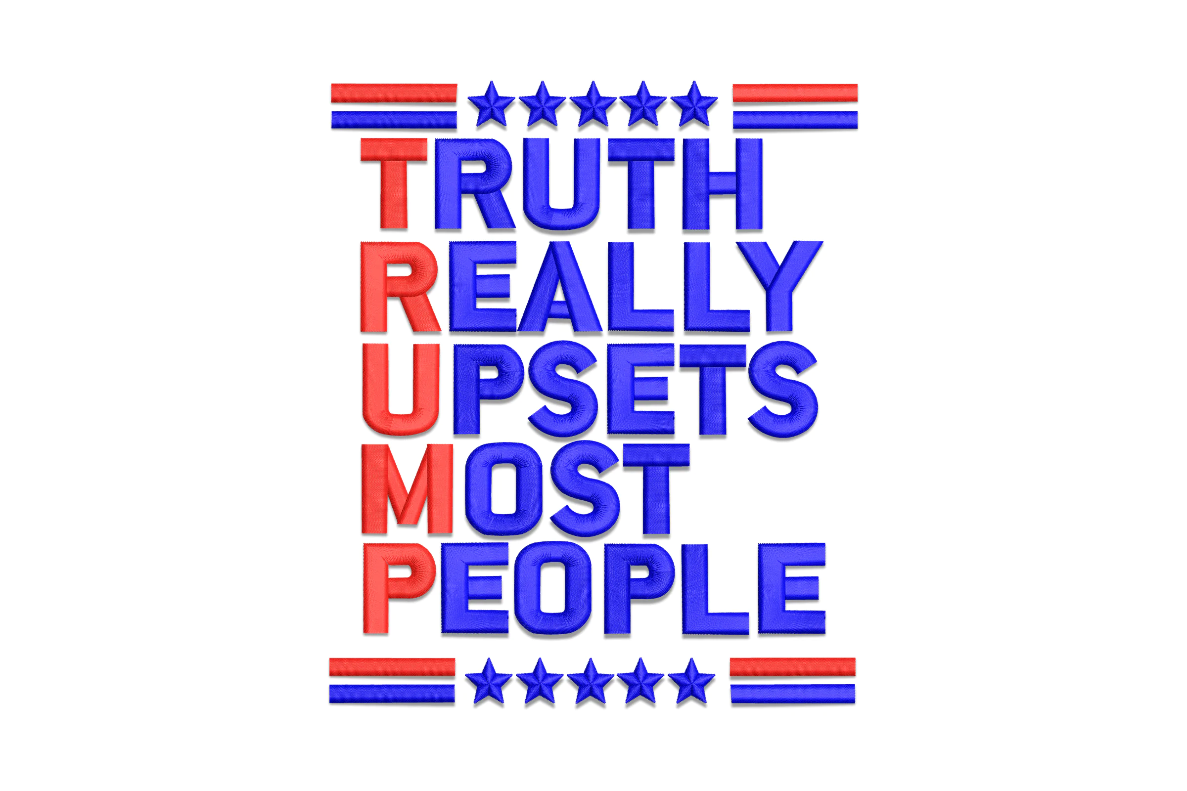 Truth Really Upsets Most People Embroidery Design