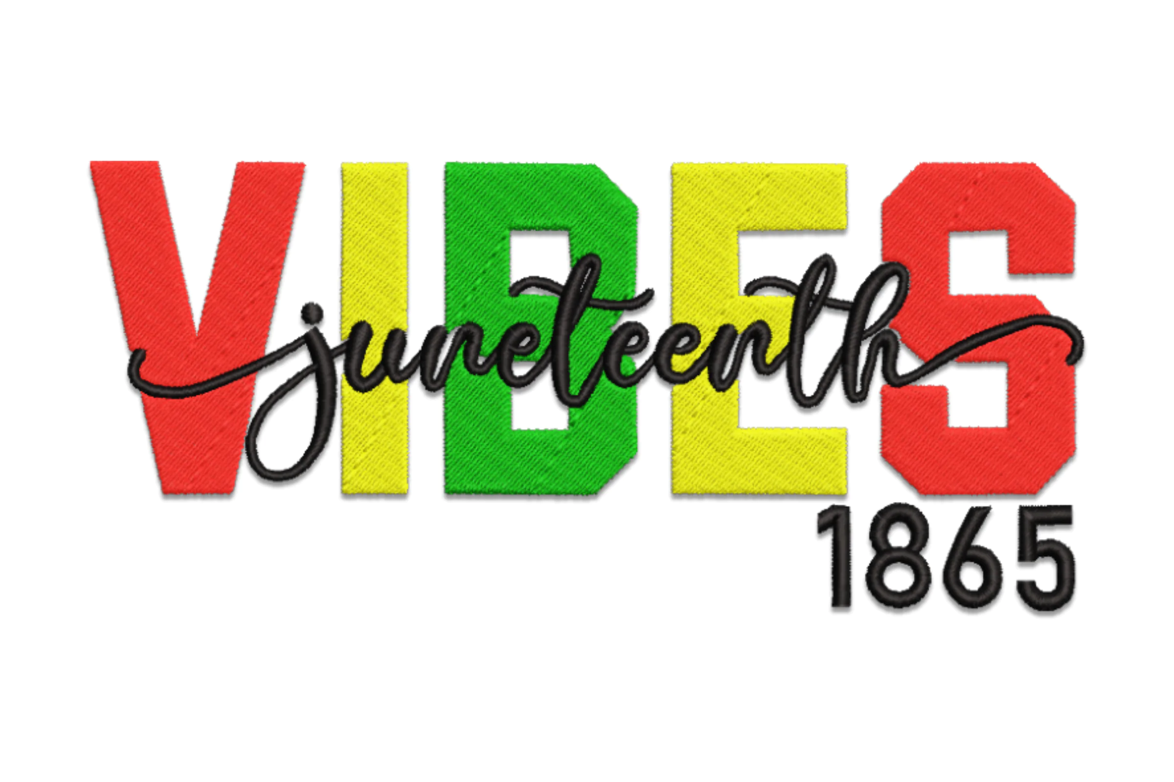 Juneteenth Vibes 1865 Embroidery Design