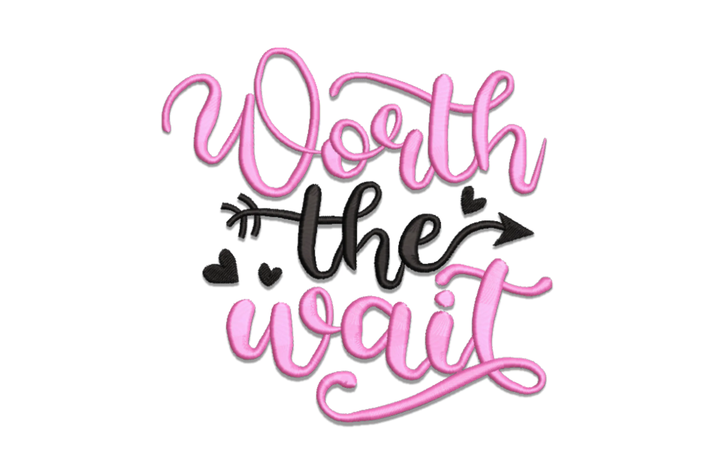 Worth the Wait Embroidery Design