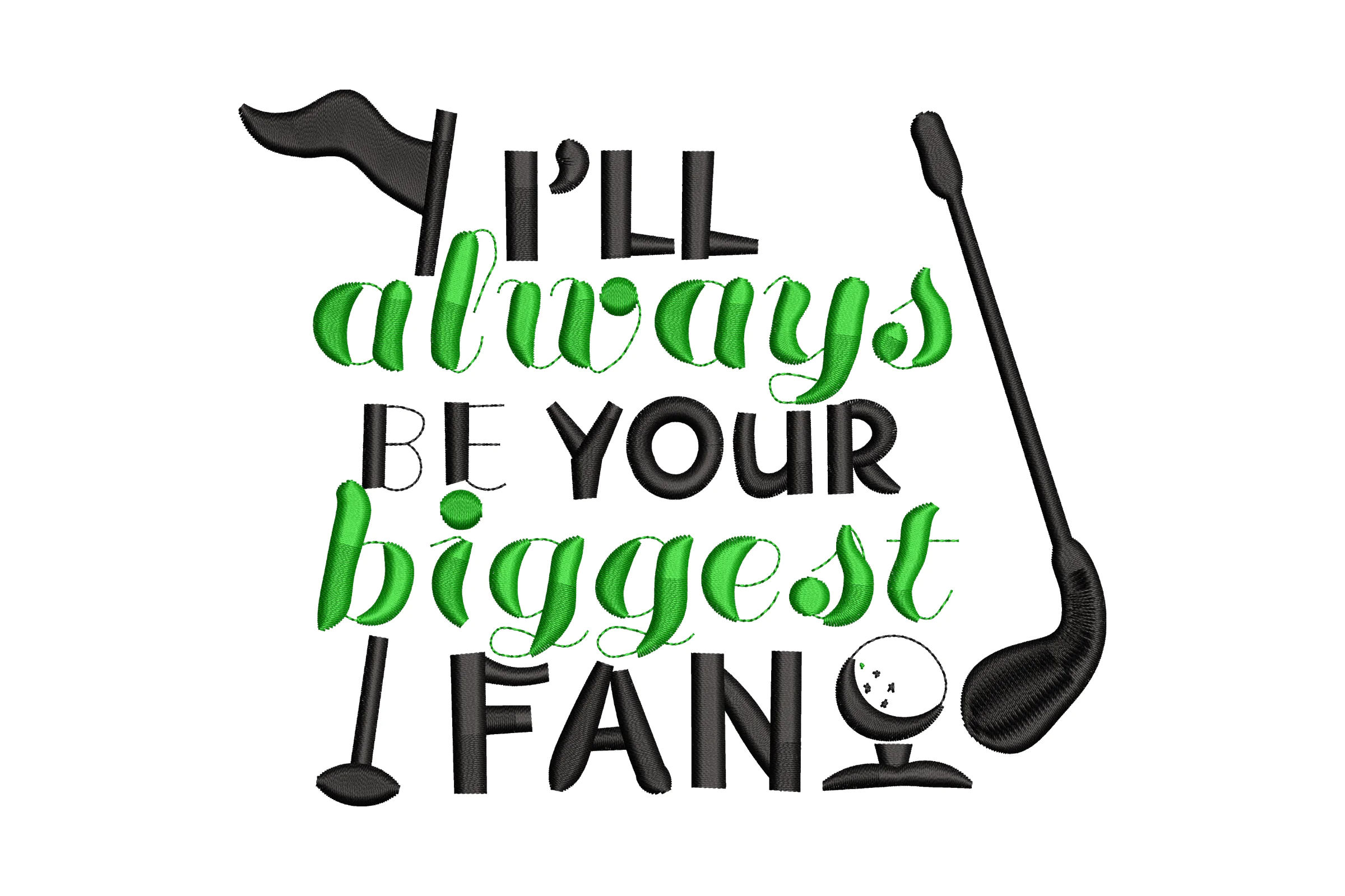 I'll Always Be Your Biggest Fan Embroidery Design