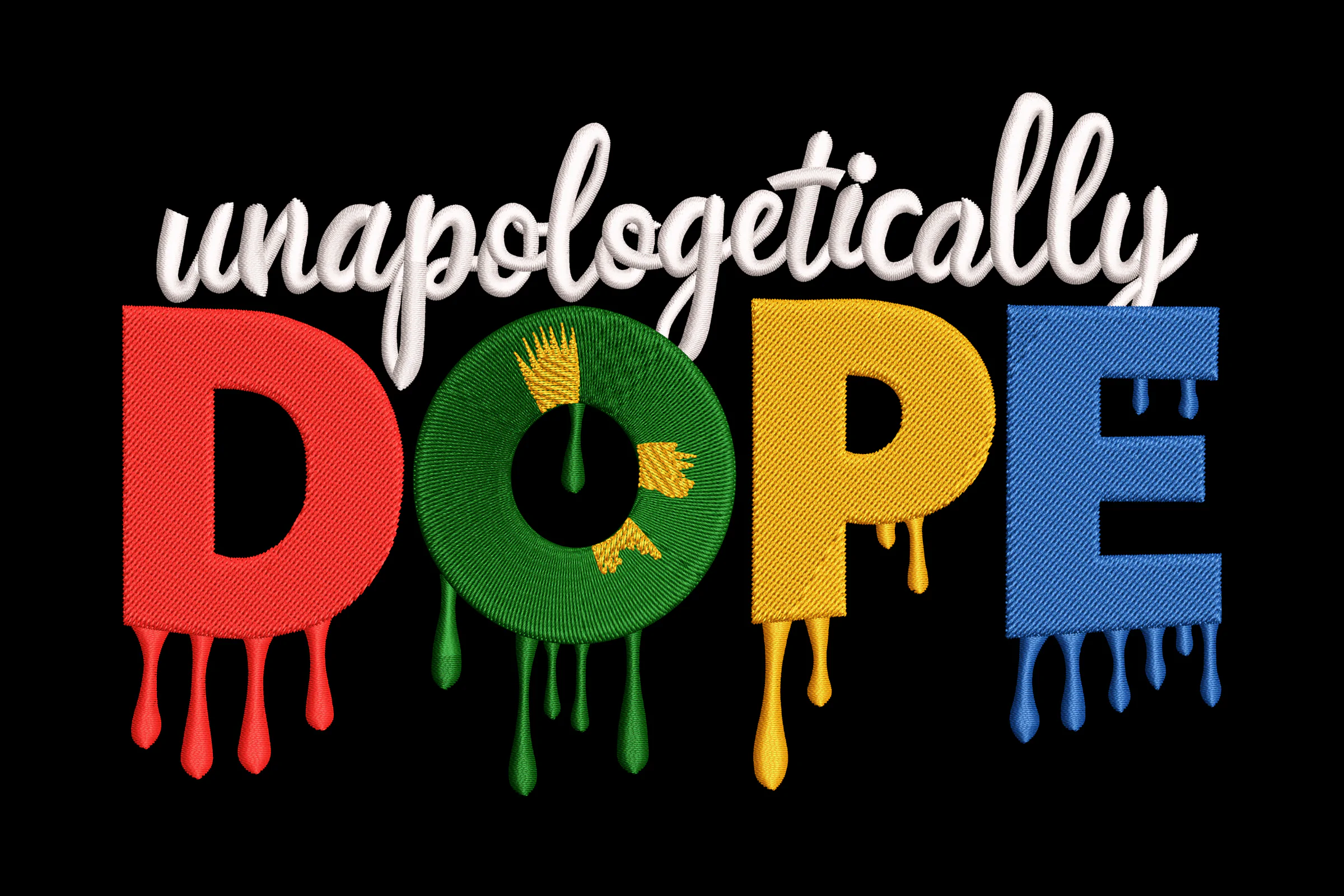 Unapologetically Dope Embroidery Design File