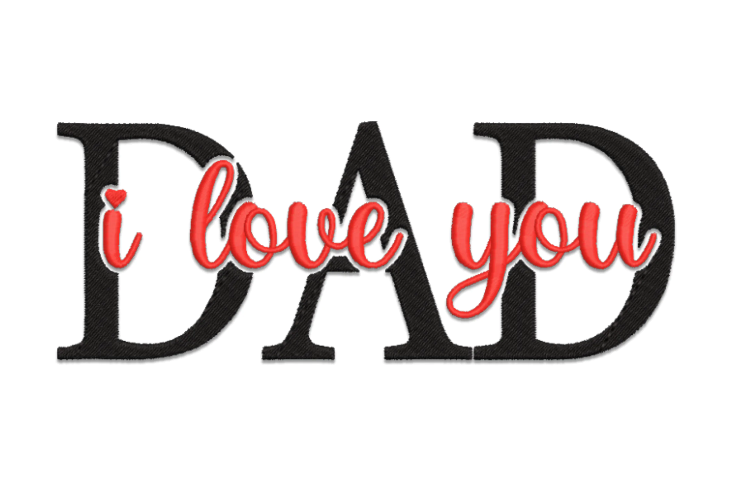 Dad I Love You Embroidery Design