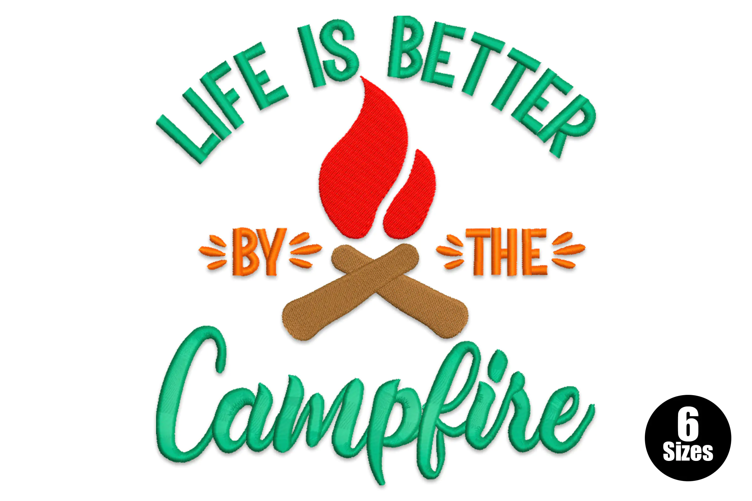 Life is Better Around the Campfire Embroidery Design