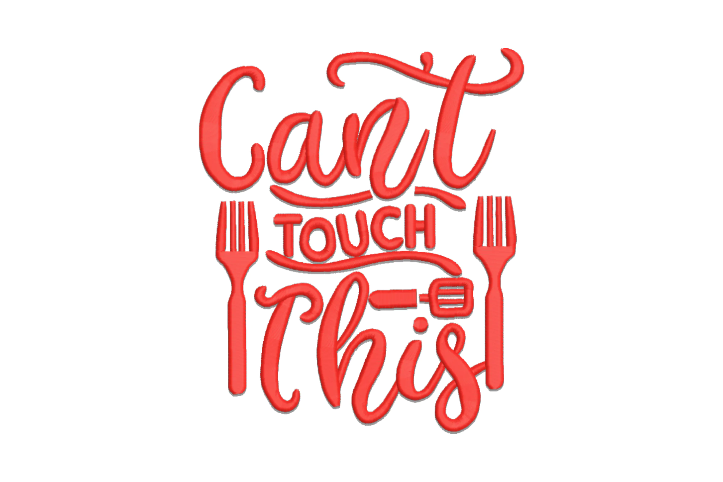 Can't Touch This Kitchen Quote Embroidery Design