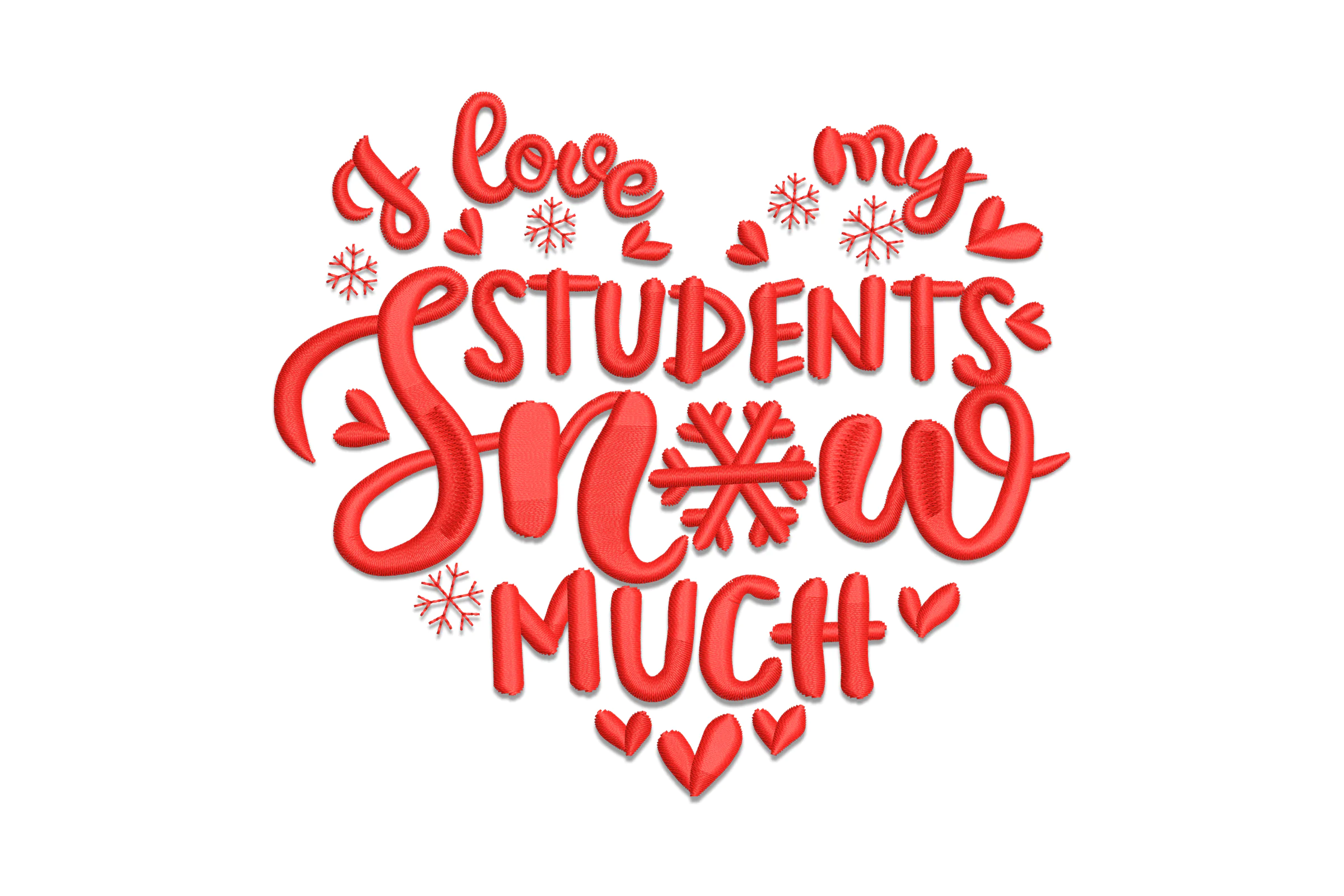 I Love My Students Snow Much Embroidery Design