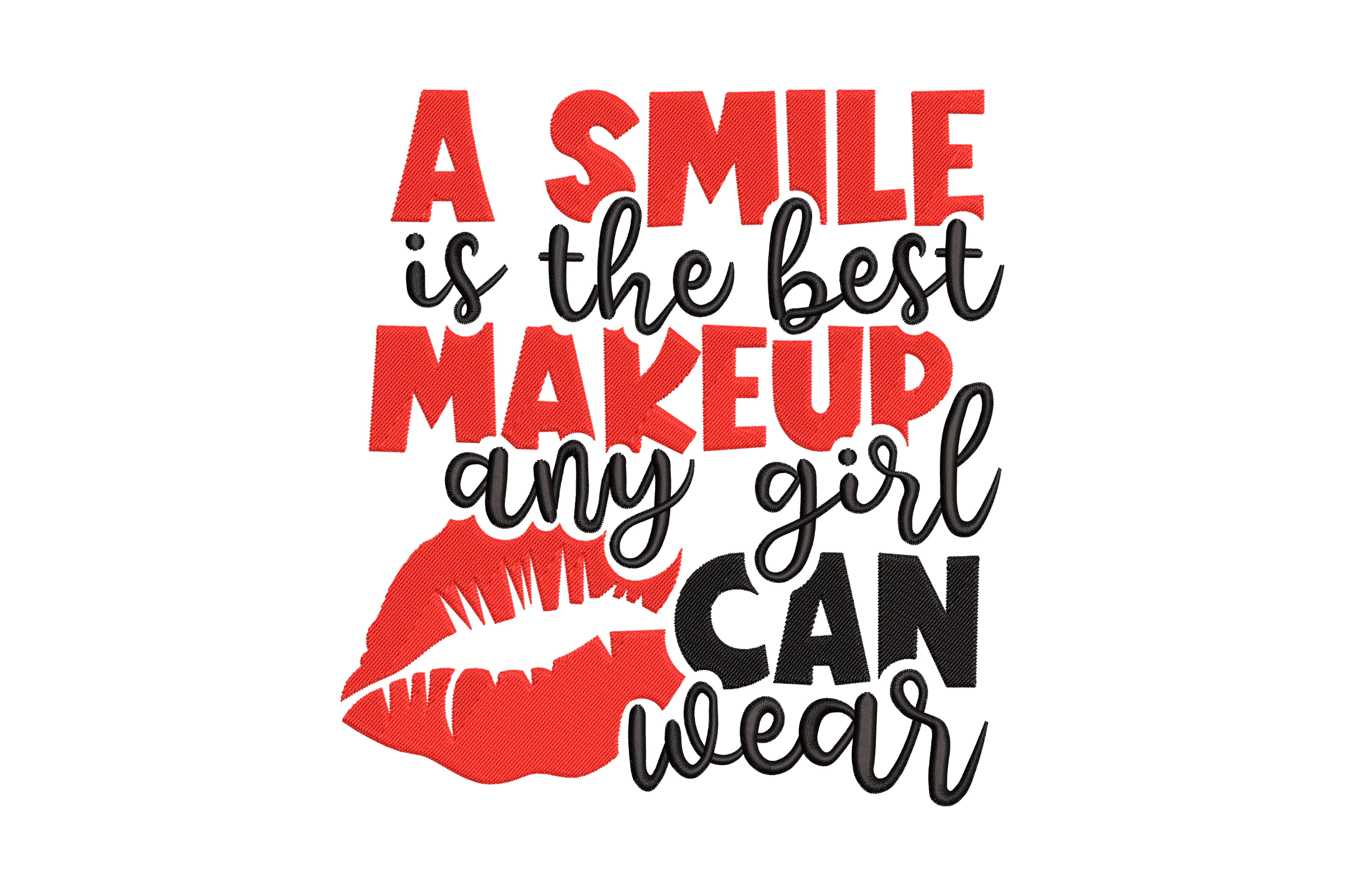A Smile Is The Best Makeup Embroidery Design