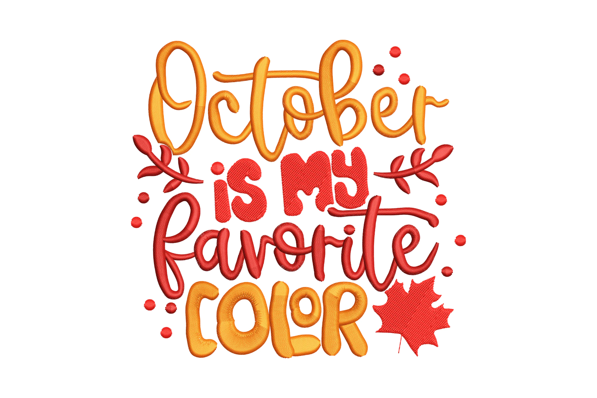October Is My Favorite Color Embroidery Design