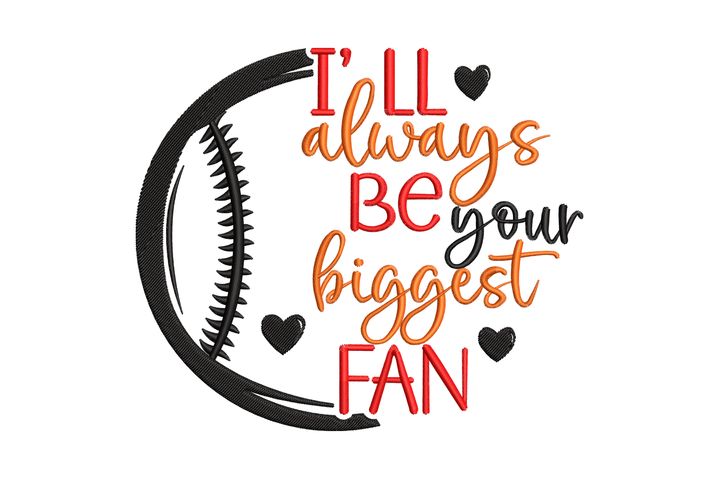 About I'll Always Be Your Biggest Fan Embroidery Design