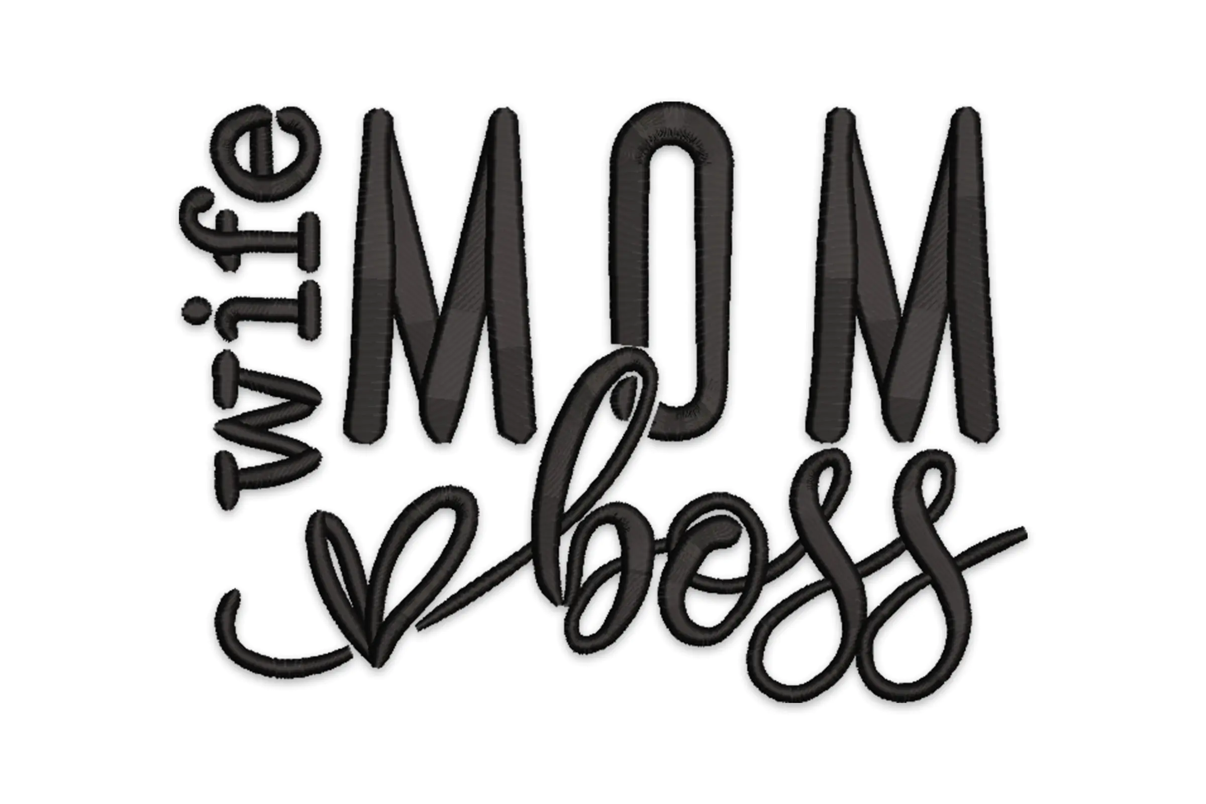 Wife, Mom, Boss Embroidery Design File
