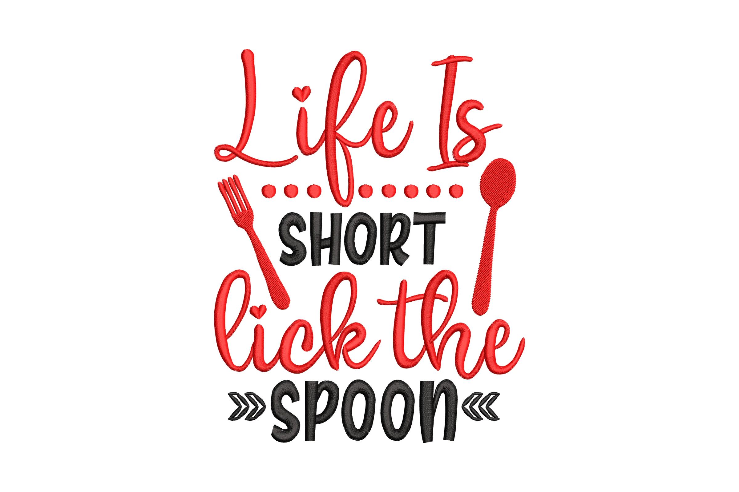 Life is Short Lick the Spoon Embroidery Design