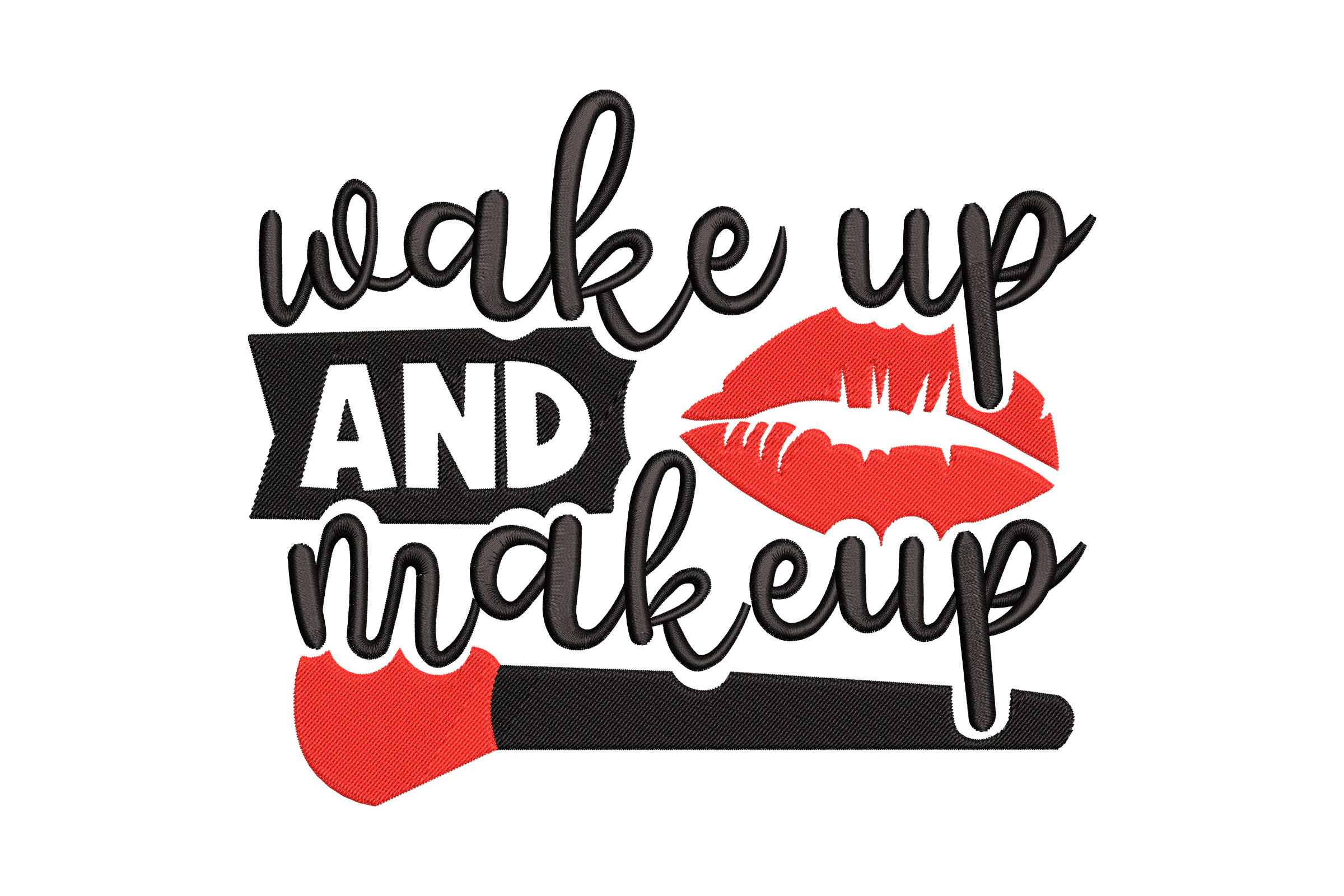 Wake Up And Makeup Embroidery Design