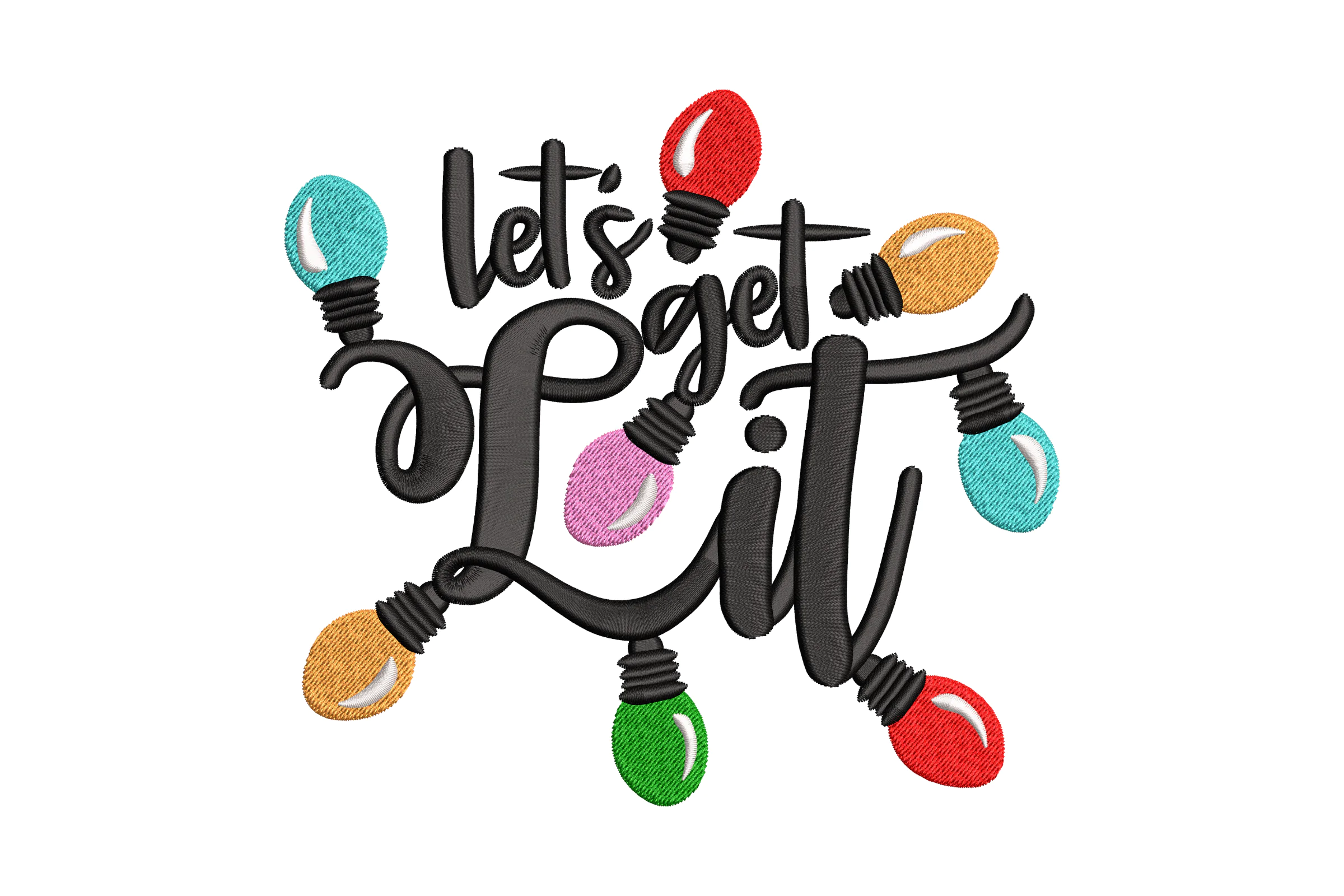 Lets Get Lit Embroidery Design