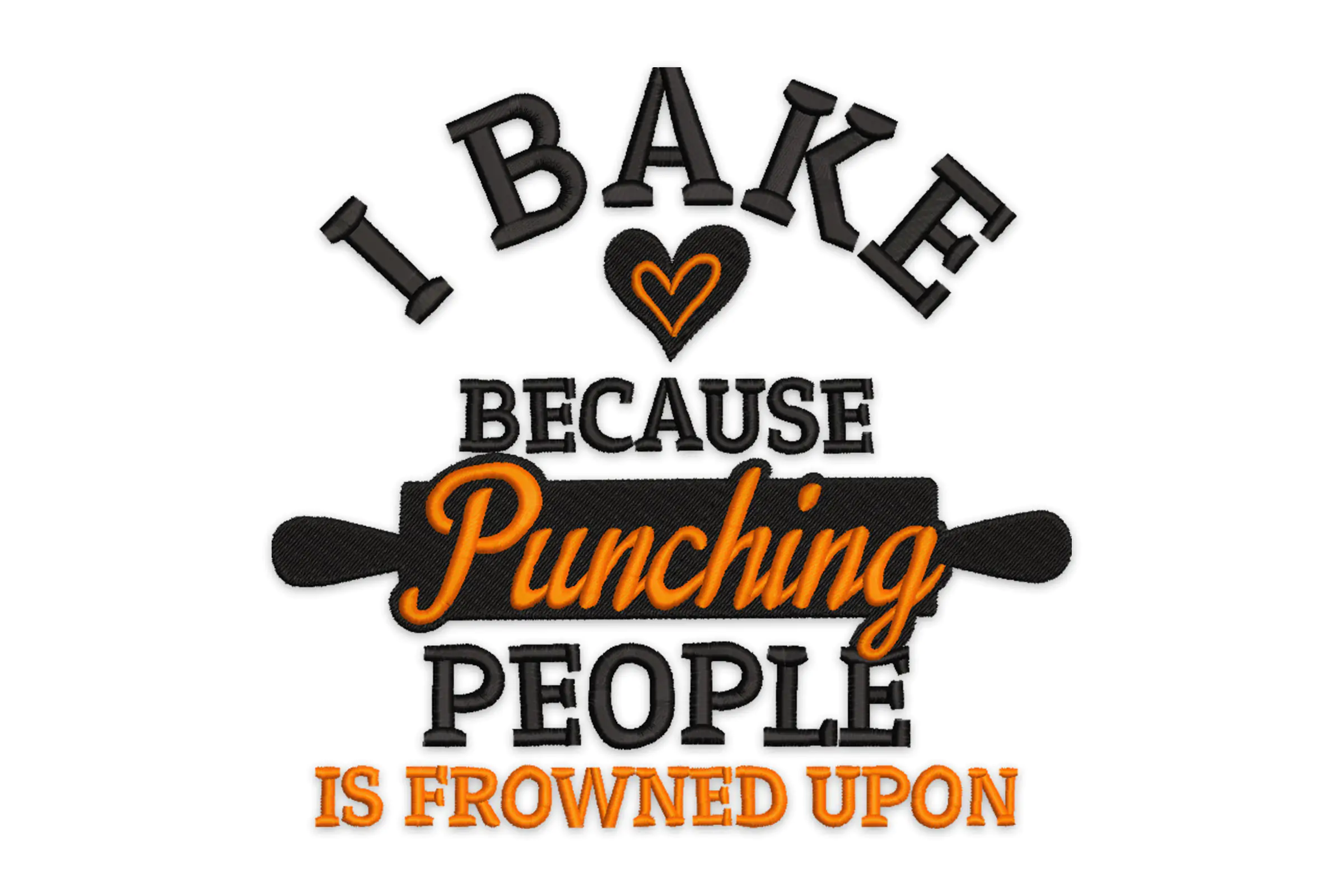 "I Bake Because Punching People is Frowned Upon" Machine Embroidery Design
