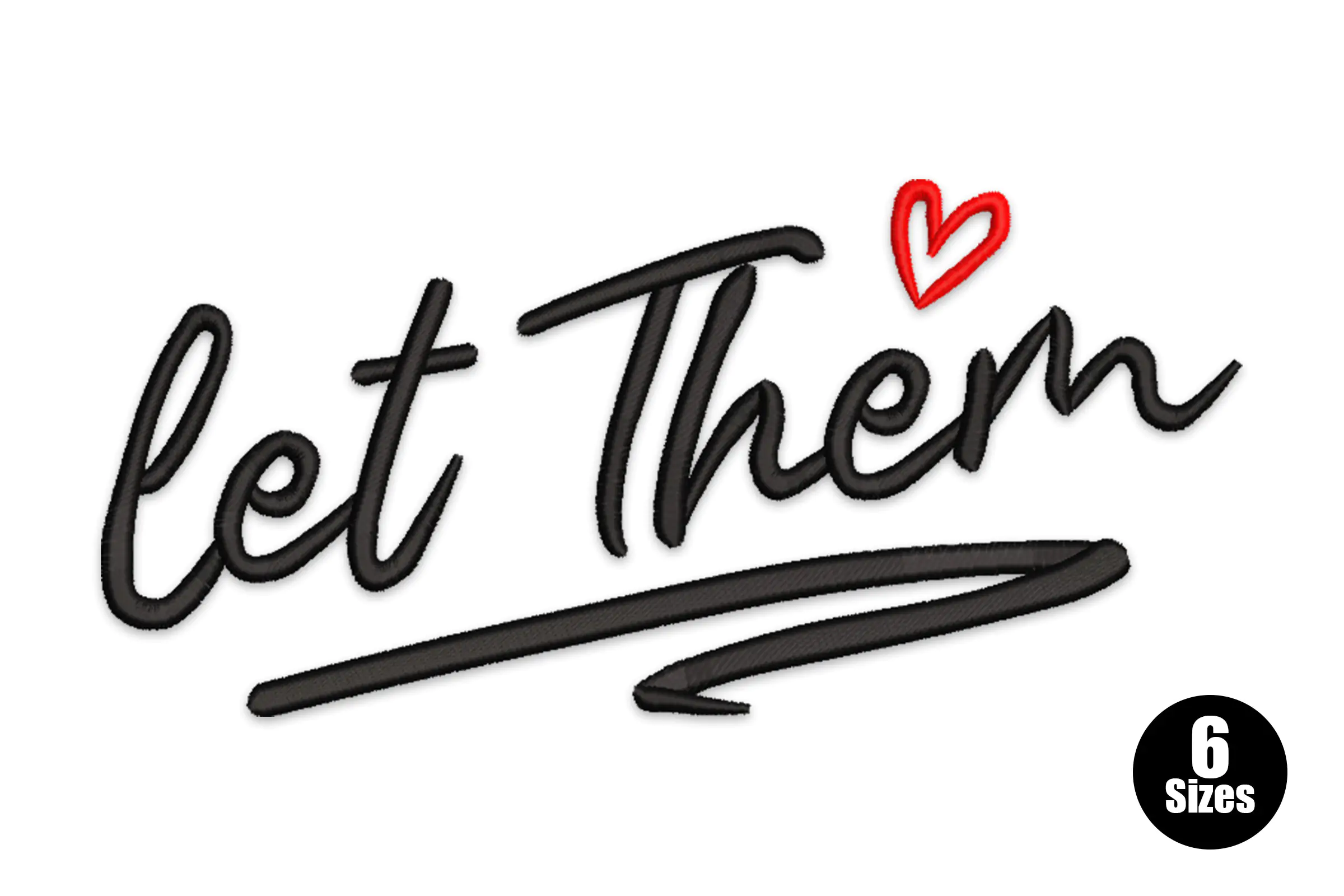 Let Them Inspirational  Embroidery Design File
