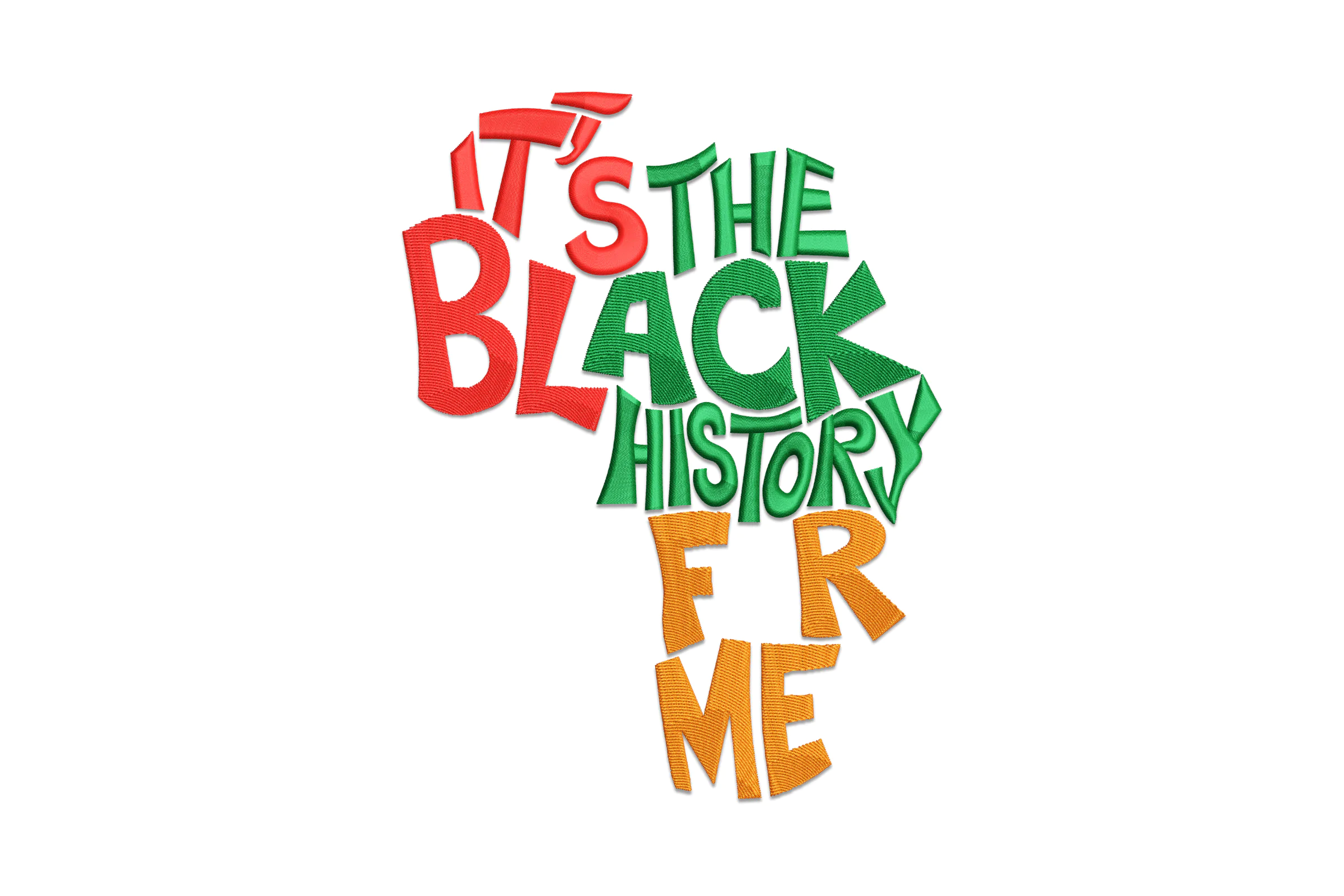 It's the Black History for Me Embroidery Design File