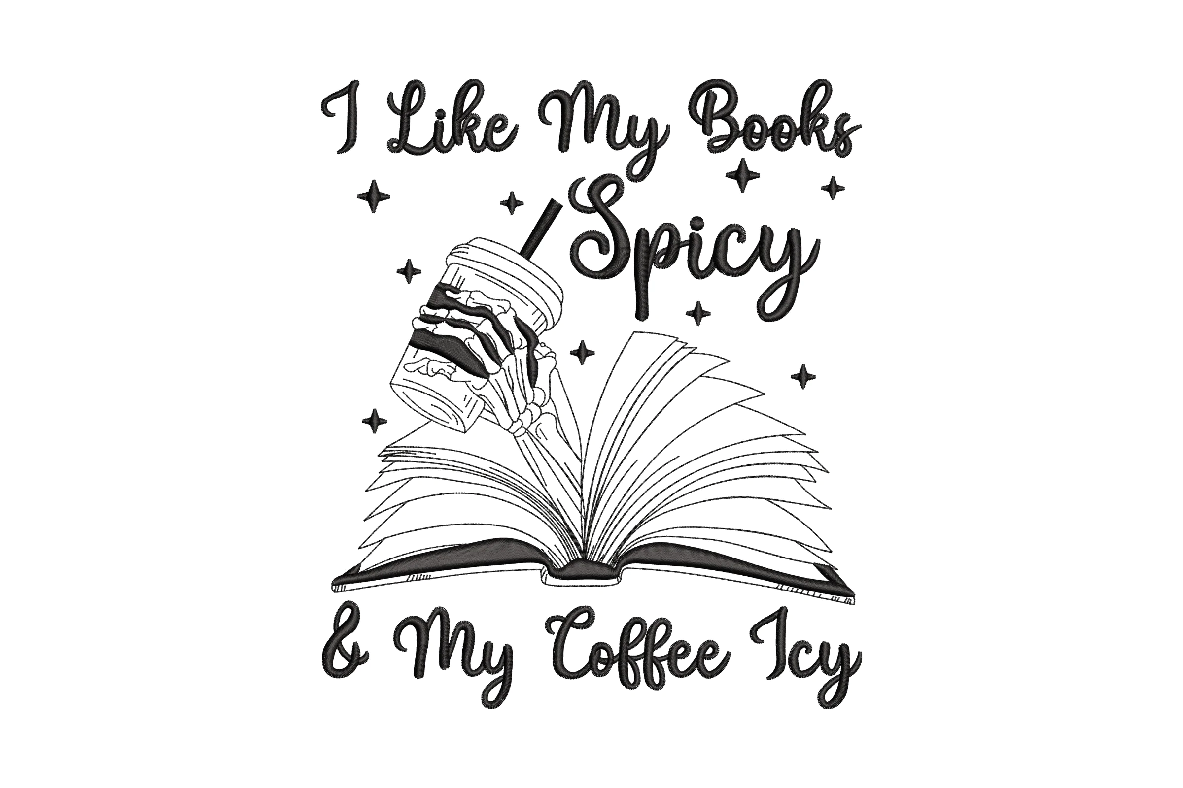 I Like My Books Spicy and My Coffee Icy Embroidery Design