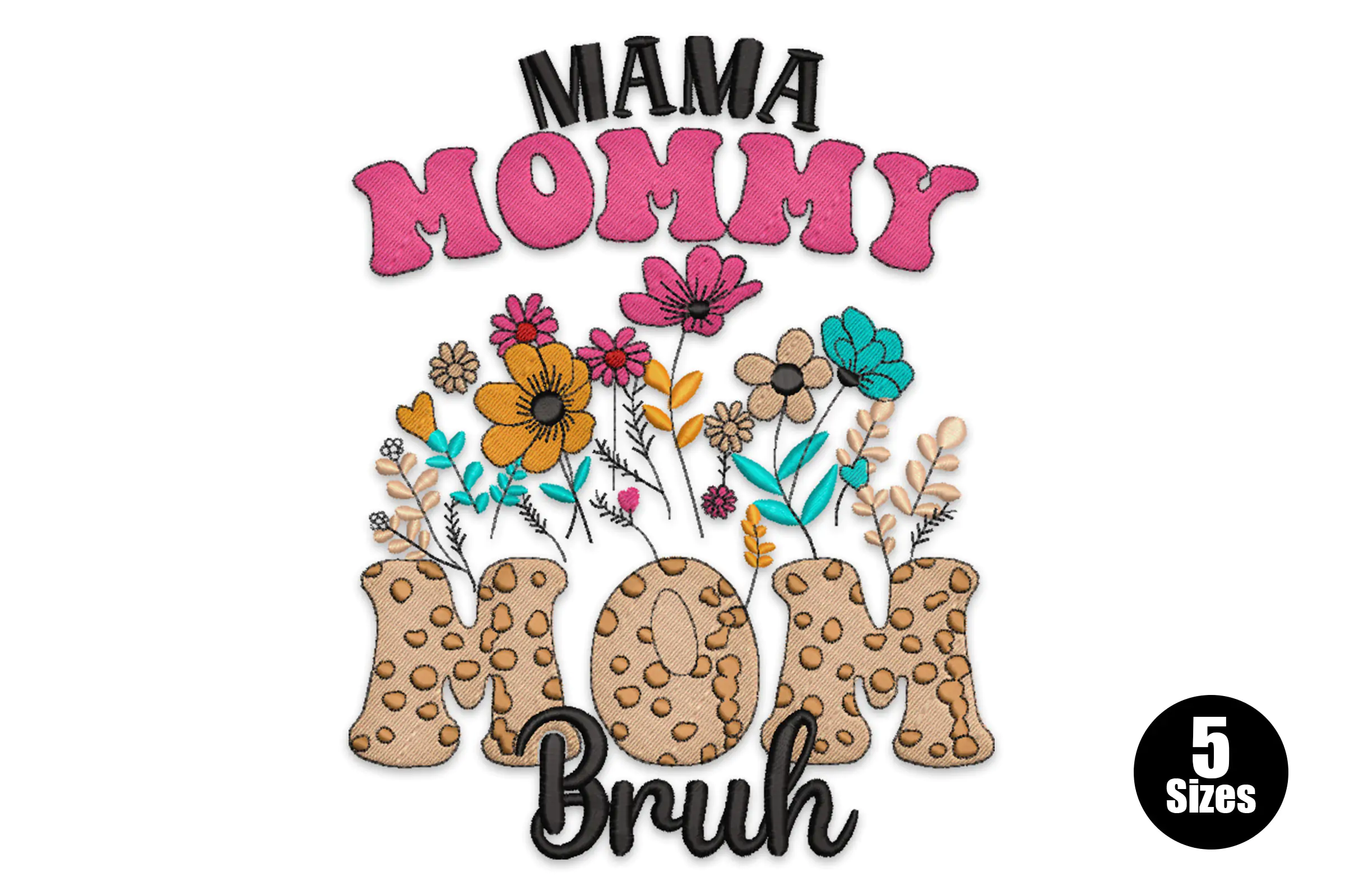 Mama Mommy Mom Bruh Embroidery Design File