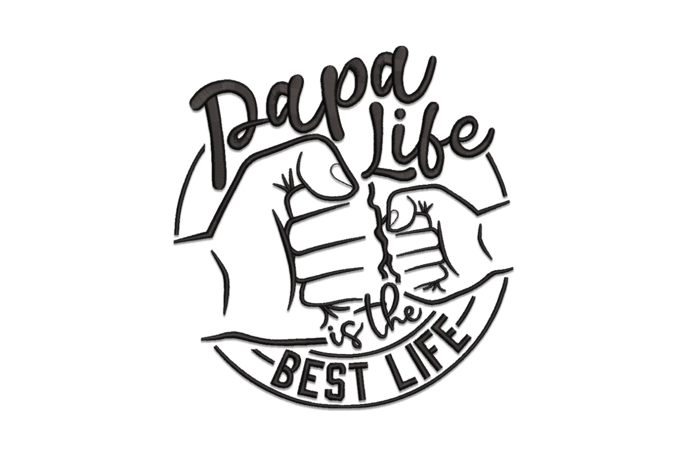 The Best Life Papa Life Embroidery Design